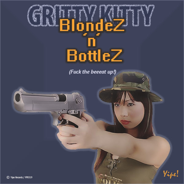 Gritty kitty - Blondez 'n' Bottlez